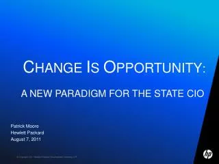 C hange I s O pportunity : A New Paradigm for the State CIO
