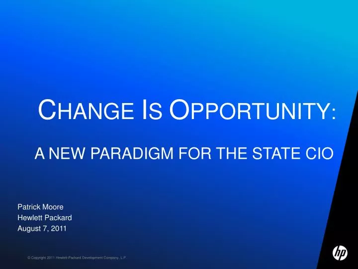 c hange i s o pportunity a new paradigm for the state cio