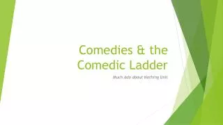 Comedies &amp; the Comedic Ladder