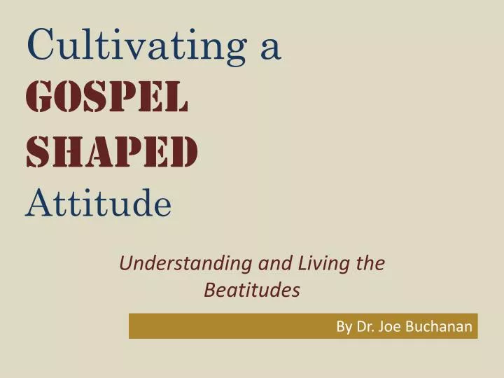 cultivating a gospel shaped attitude