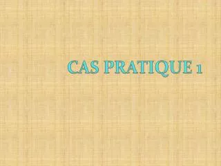 cas pratique 1