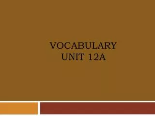 Vocabulary Unit 12A