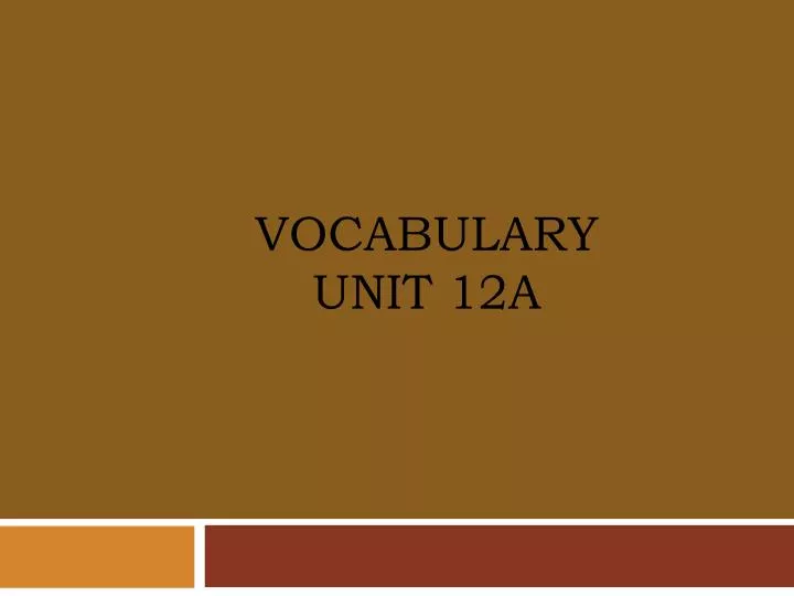 vocabulary unit 12a
