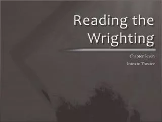 Reading the Wrighting