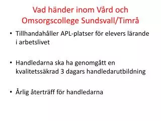 Vad händer inom Vård och Omsorgscollege Sundsvall/Timrå
