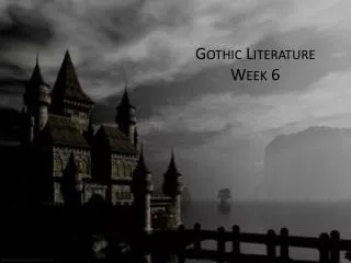 Gothic Literature Week 6
