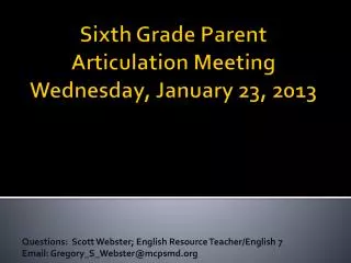 Sixth Grade Parent Articulation Meeting Wednesday, January 23, 2013