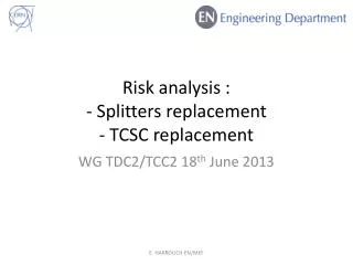 Risk analysis : - Splitters replacement - TCSC replacement