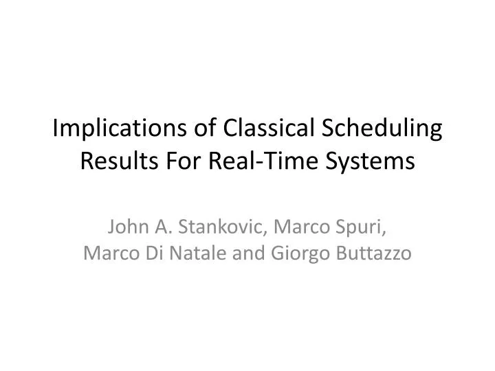 implications of classical scheduling results for real time systems
