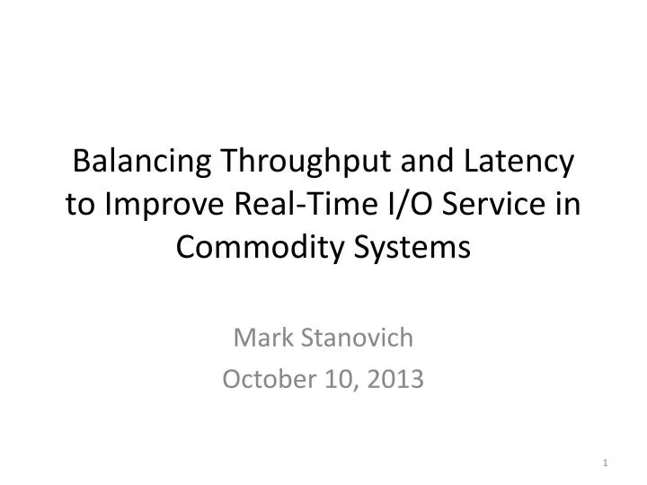 balancing throughput and latency to improve real time i o service in commodity systems