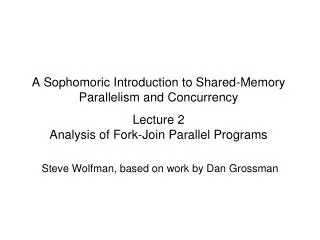 Steve Wolfman , based on work by Dan Grossman