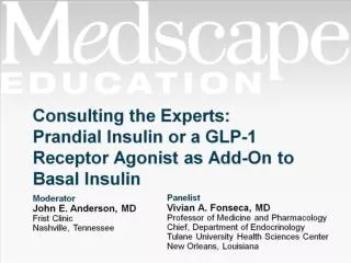Consulting the Experts: Prandial Insulin or a GLP-1 Receptor Agonist as Add-On to Basal Insulin
