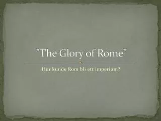 the glory of rome