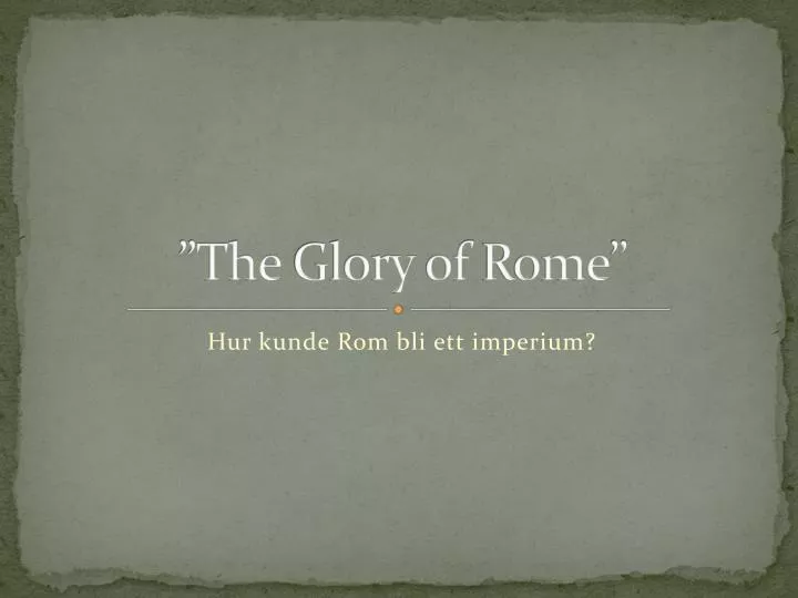 the glory of rome