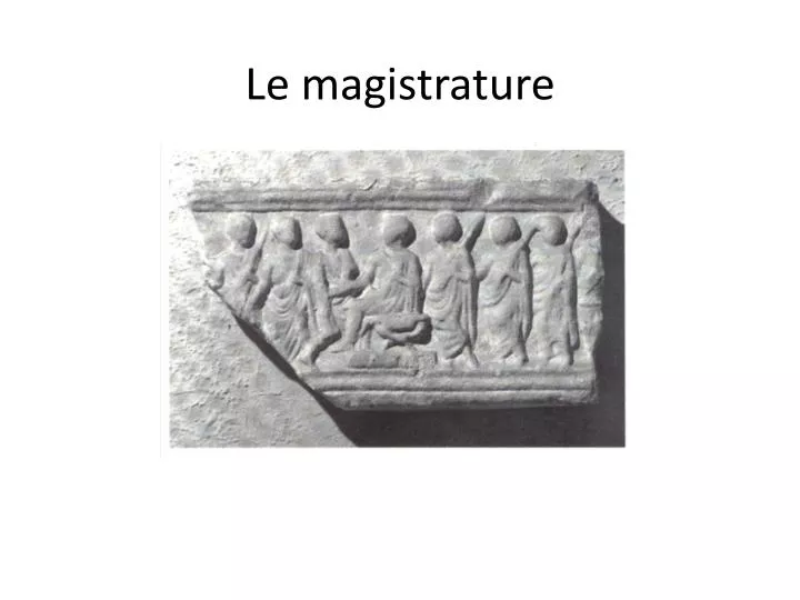 le magistrature