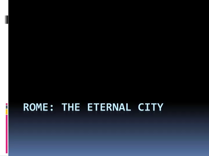 rome the eternal city
