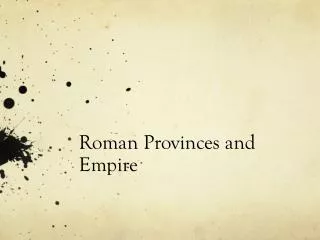 Roman Provinces and Empire