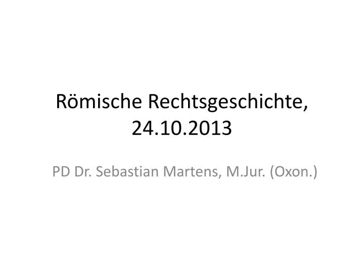 r mische rechtsgeschichte 24 10 2013