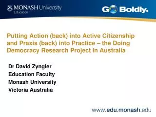 Dr David Zyngier Education Faculty Monash University Victoria Australia