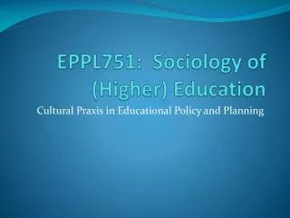 EPPL751: Sociology of (Higher) Education