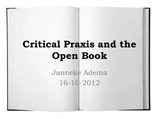 Critical Praxis and the Open Book