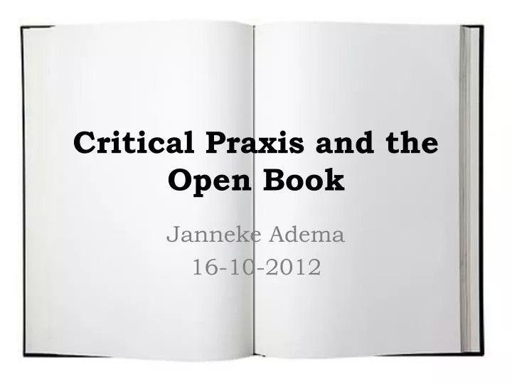 critical praxis and the open book