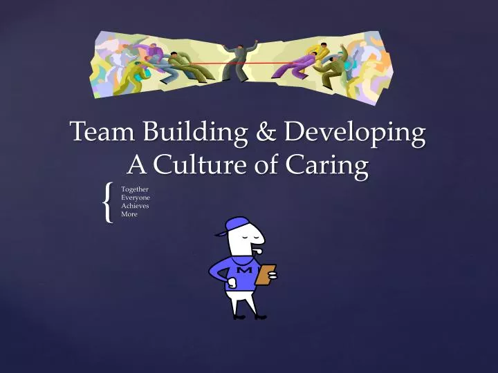 team building developing a culture of caring