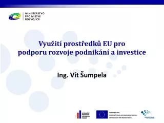 Využití prostředků EU pro podporu rozvoje podnikání a investice