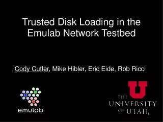 Trusted Disk Loading in the Emulab Network Testbed