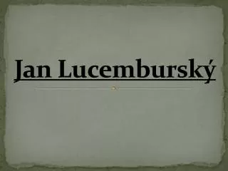 Jan Lucemburský