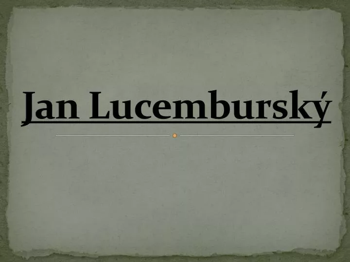 jan lucembursk