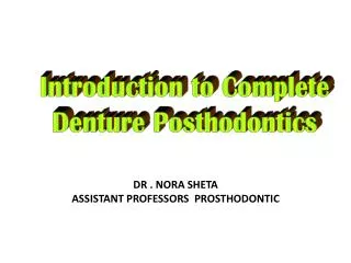DR . Nora Sheta Assistant Professors Prosthodontic
