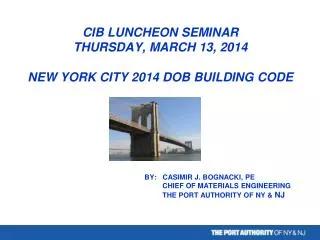 CIB LUNCHEON SEMINAR THURSDAY, MARCH 13, 2014 NEW YORK CITY 2014 DOB BUILDING CODE