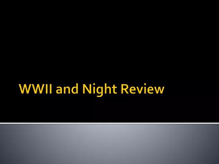 wwii and night review