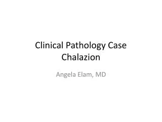 Clinical Pathology Case Chalazion