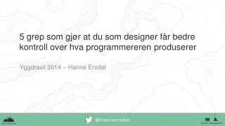 5 grep som gjør at du som designer får bedre kontroll over hva programmereren produserer