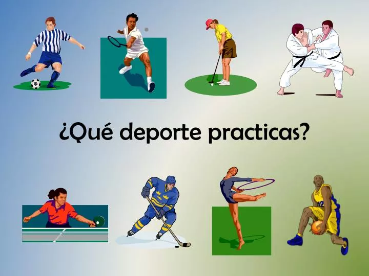 qu deporte practicas