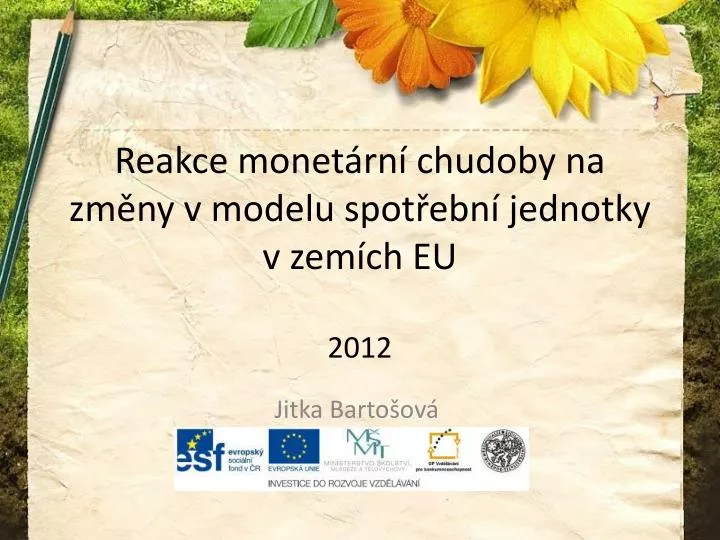 reakce monet rn chudoby na zm ny v modelu spot ebn jednotky v zem ch eu 2012