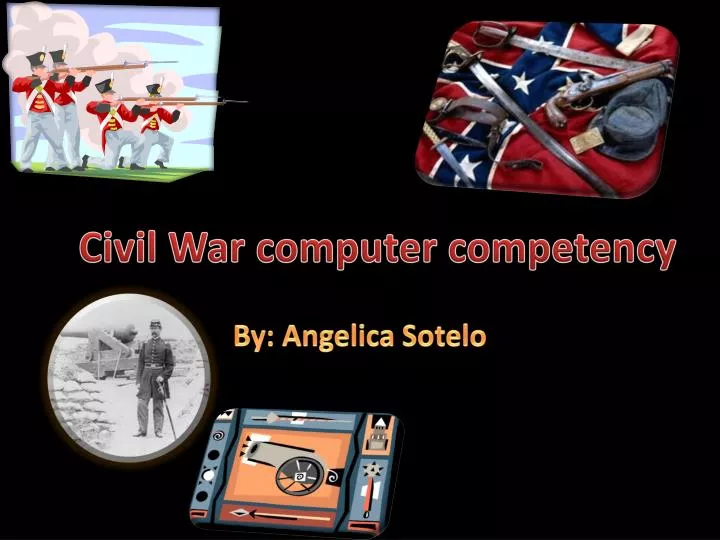 civil war computer competency