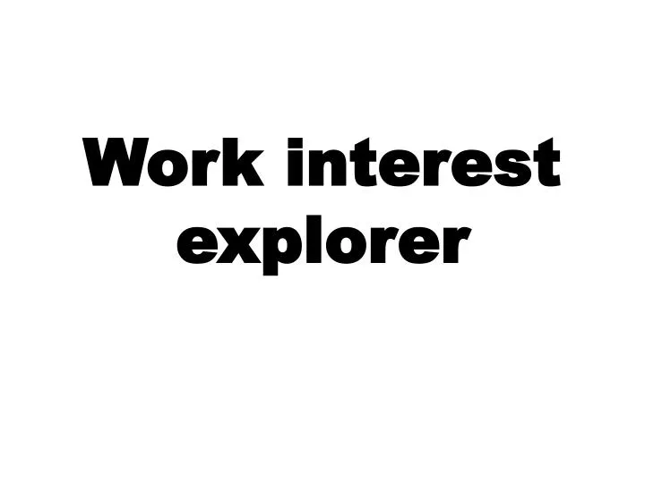 work interest explorer