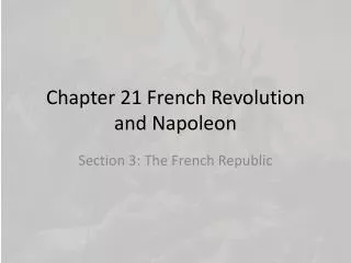 Chapter 21 French Revolution and Napoleon