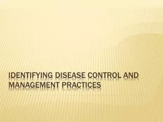 Identifying Disease Control and Management Practices