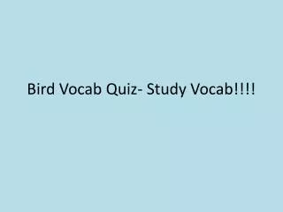 Bird Vocab Quiz- Study Vocab !!!!