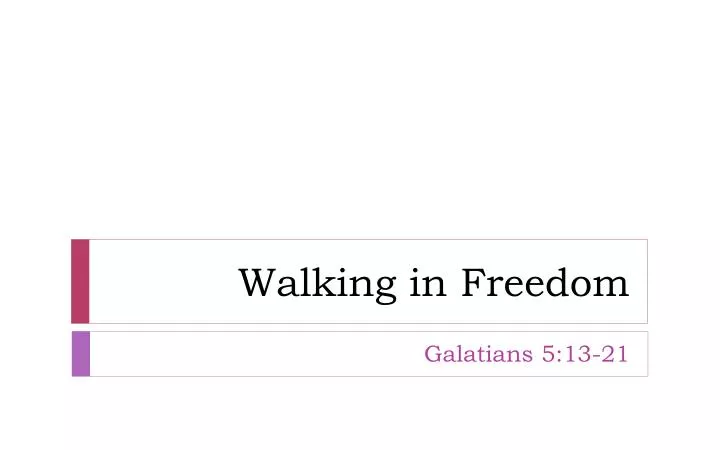 walking in freedom
