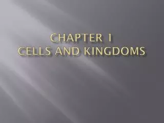 Chapter 1 Cells and kingdoms
