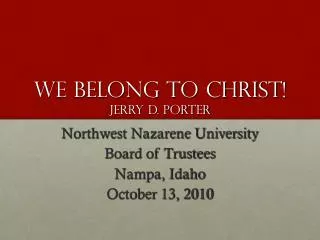 WE BELONG TO CHRIST! JERRY D. PORTER