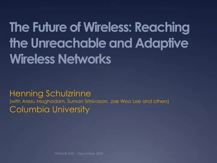 the future of wireless reaching the unreachable and adaptive wireless networks