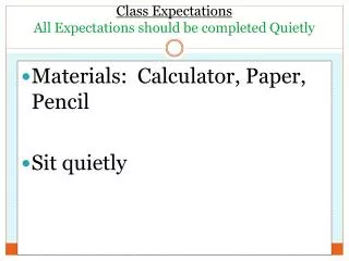 Class Expectations All Expectations should be completed Quietly