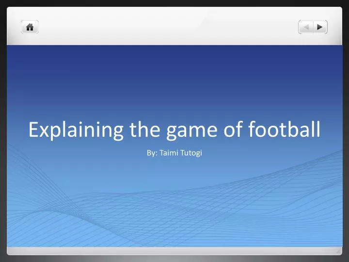 explaining the game of football