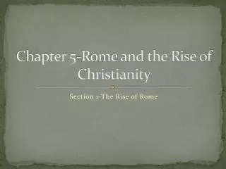 Chapter 5-Rome and the Rise of Christianity